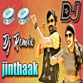 Jinthaak Dj Song