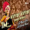 Vitthal Vitthal Vitthala Hari Om Vitthala Dj Remix