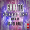 Bhutto Pakka Hyderabadi Marfa Remix