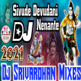 Sivude Devudani Nenante Dj Song